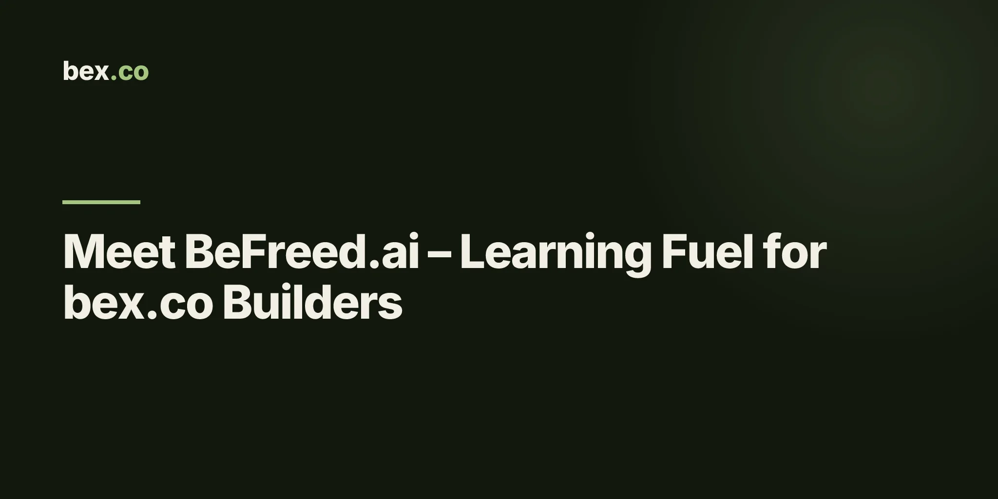 Meet BeFreed.ai – Learning Fuel for bex.co Builders