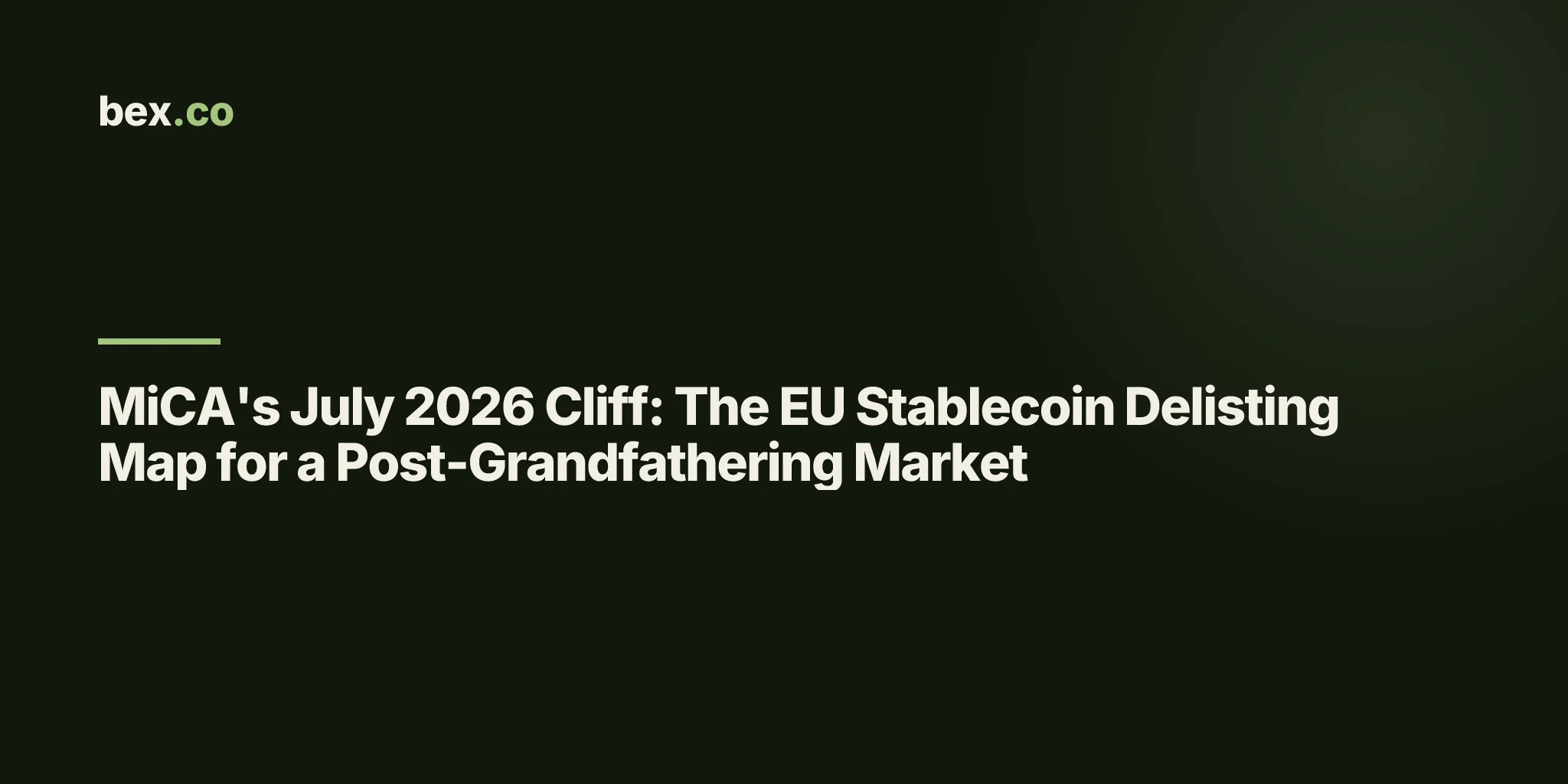 MiCA's July 2026 Cliff: The EU Stablecoin Delisting Map for a Post-Grandfathering Market