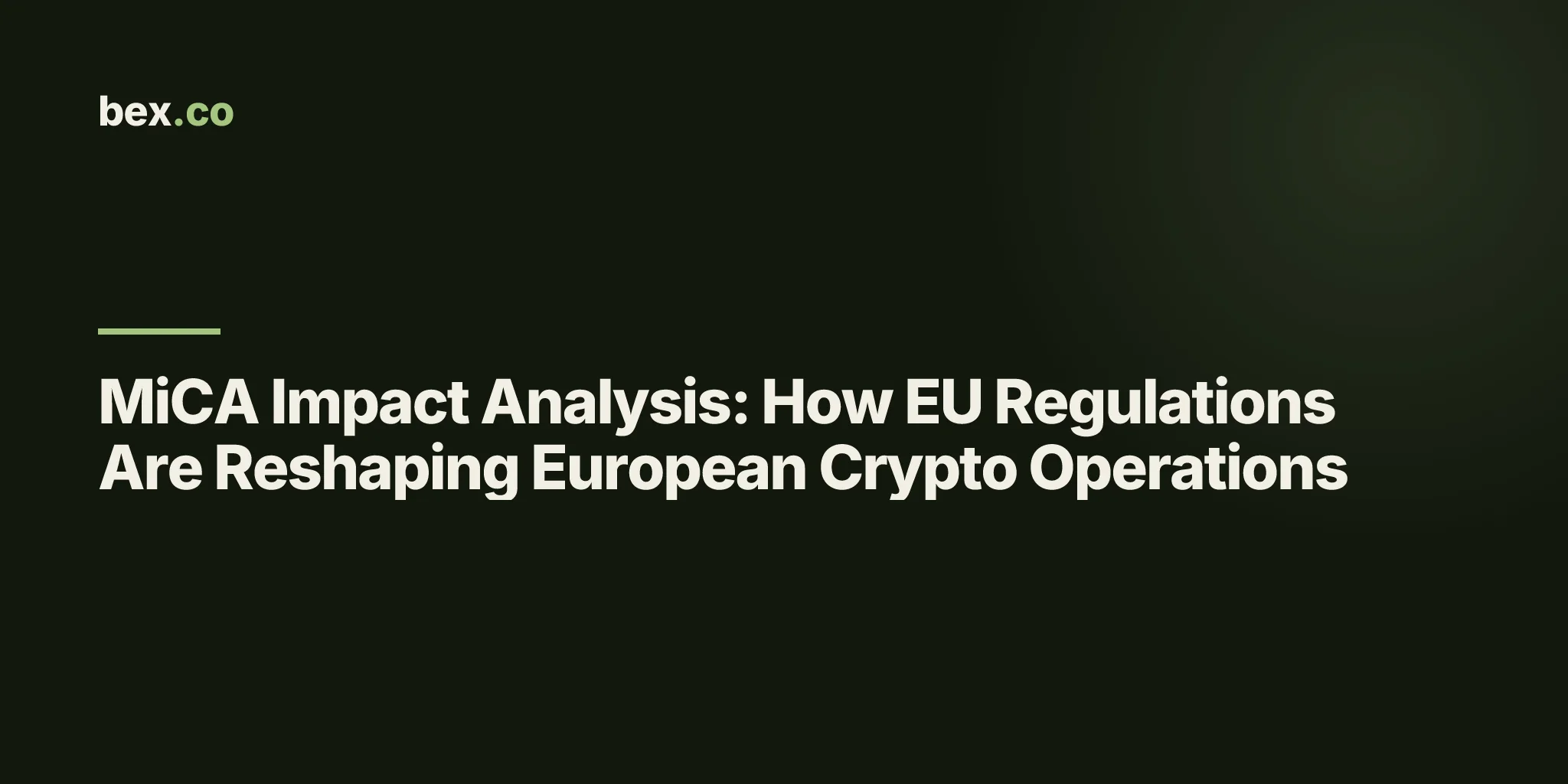 MiCA Impact Analysis: How EU Regulations Are Reshaping European Crypto Operations