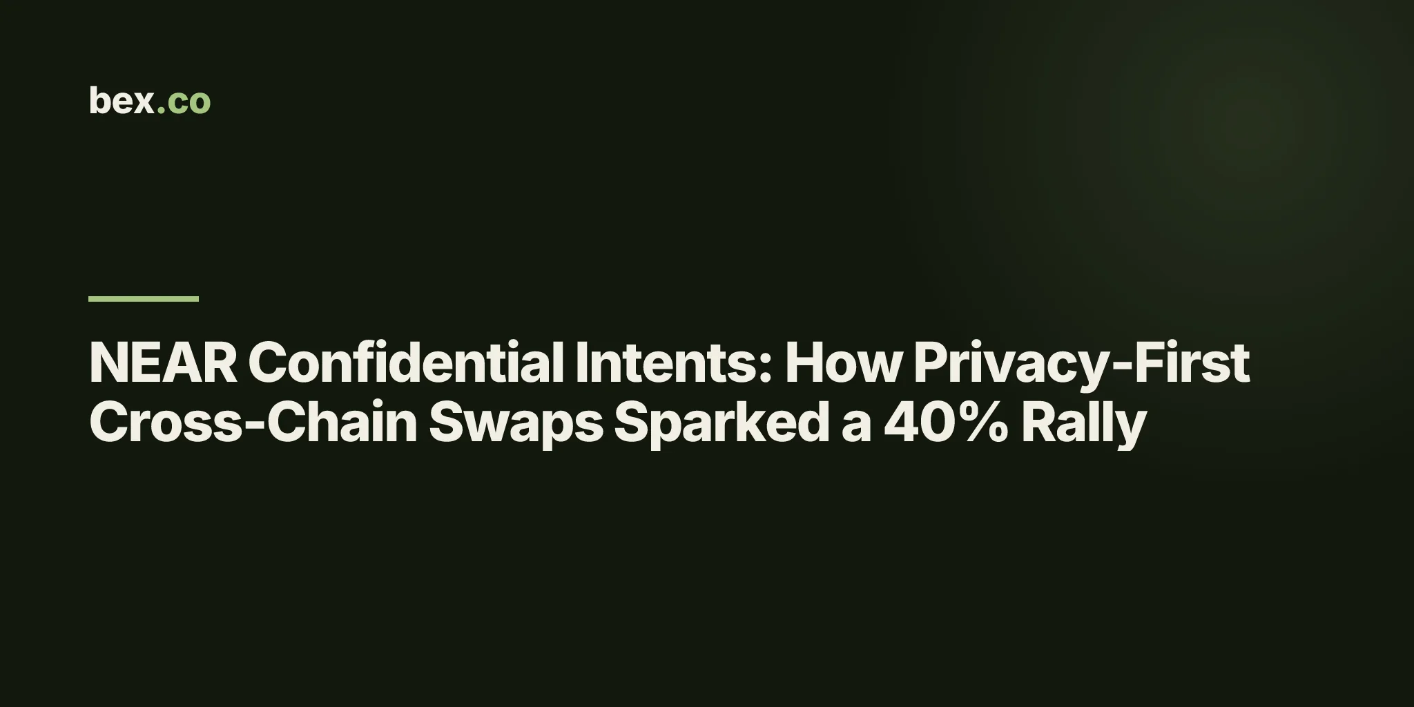 NEAR Confidential Intents: How Privacy-First Cross-Chain Swaps Sparked a 40% Rally