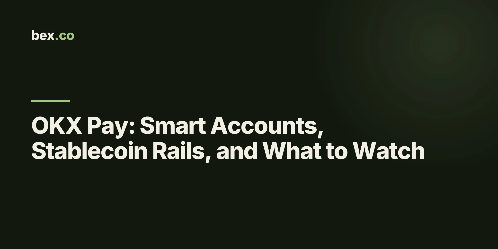 OKX Pay: Smart Accounts, Stablecoin Rails, and What to Watch