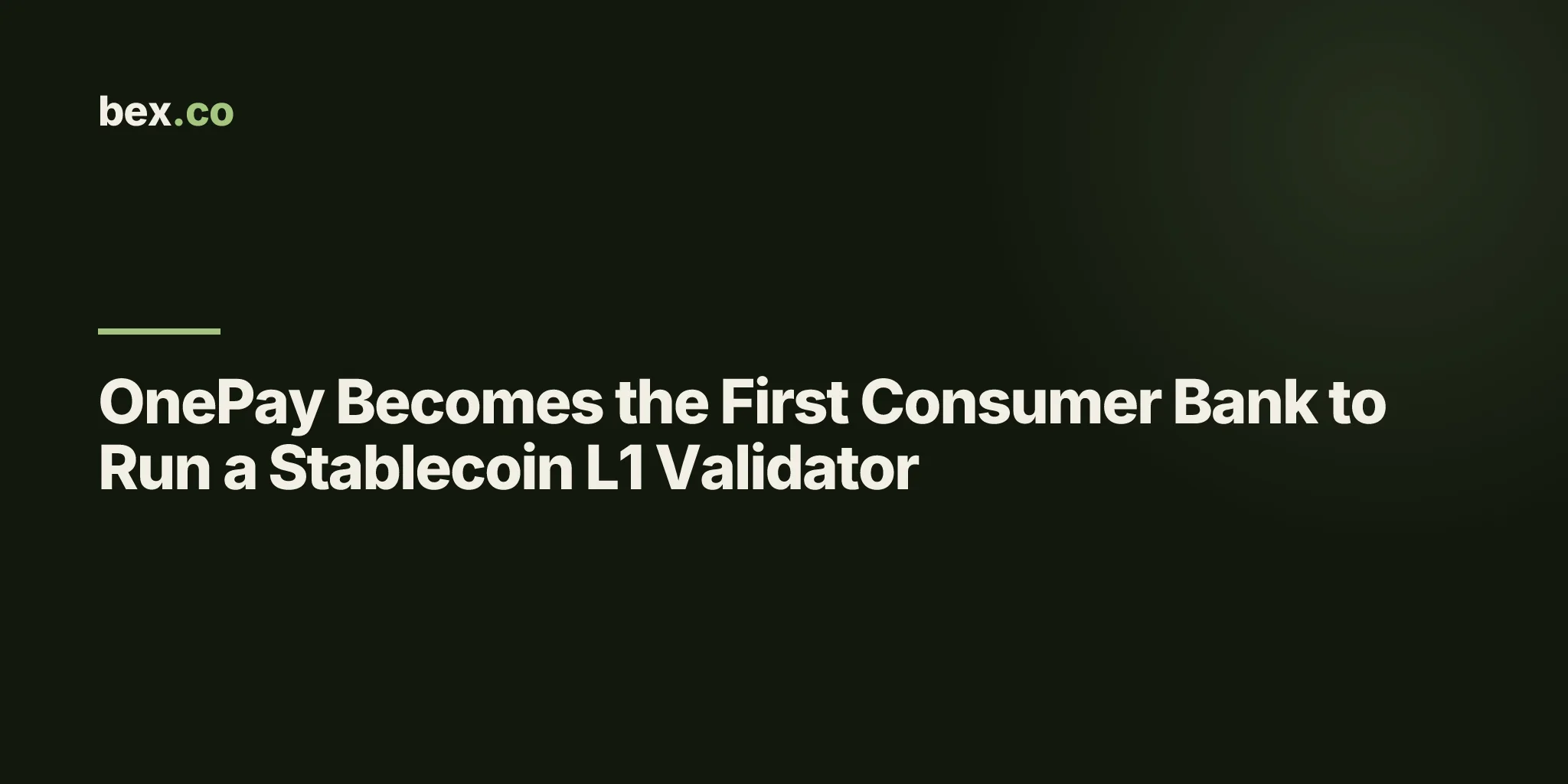OnePay Becomes the First Consumer Bank to Run a Stablecoin L1 Validator