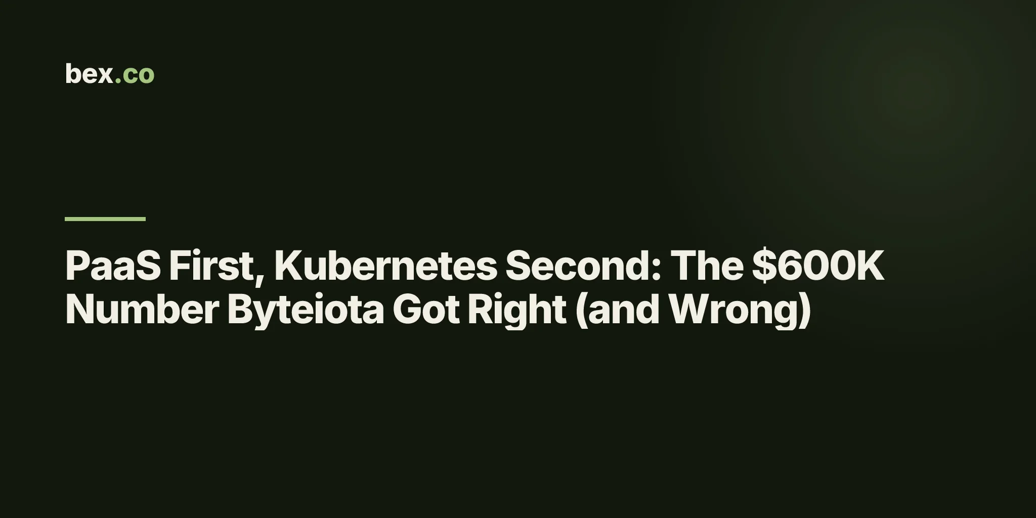PaaS First, Kubernetes Second: The $600K Number Byteiota Got Right (and Wrong)