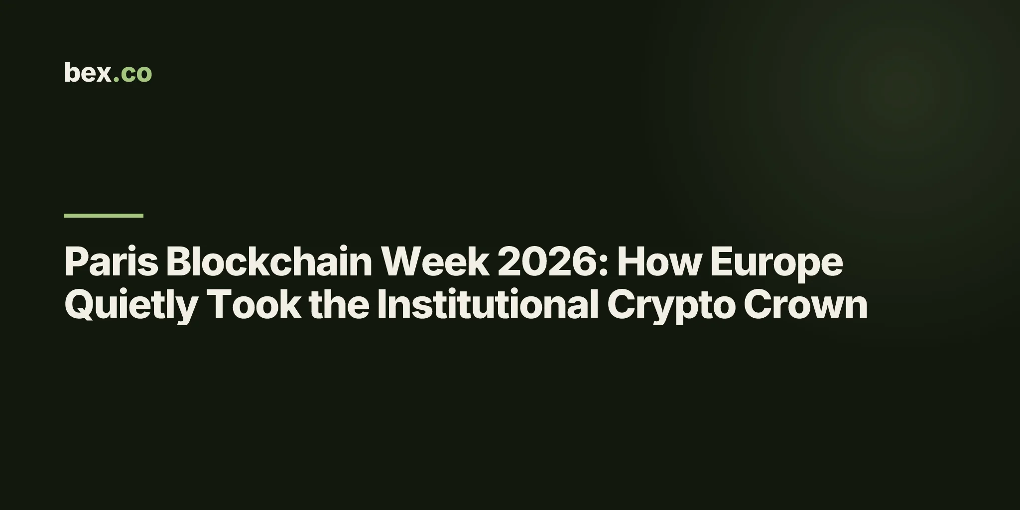 Paris Blockchain Week 2026: How Europe Quietly Took the Institutional Crypto Crown