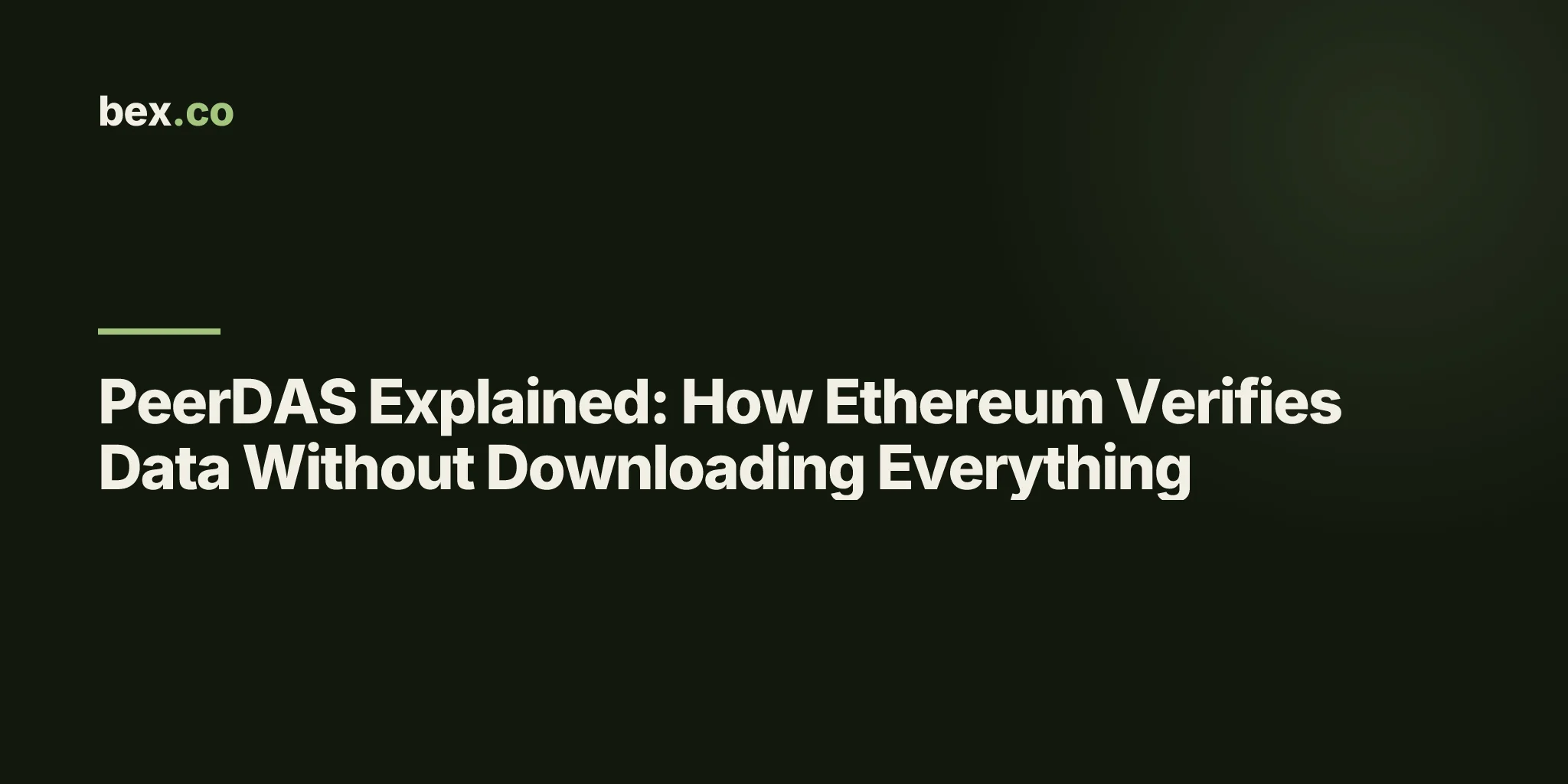 PeerDAS Explained: How Ethereum Verifies Data Without Downloading Everything
