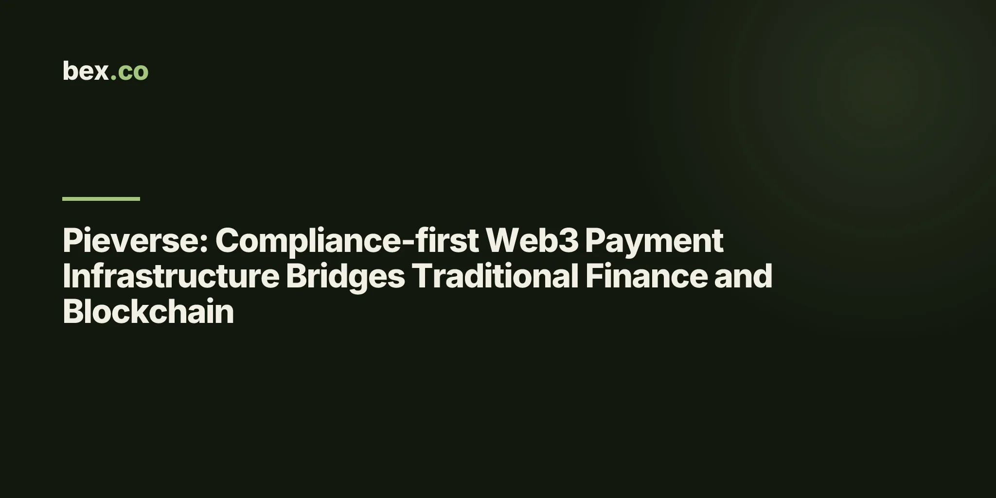 Pieverse: Compliance-first Web3 Payment Infrastructure Bridges Traditional Finance and Blockchain