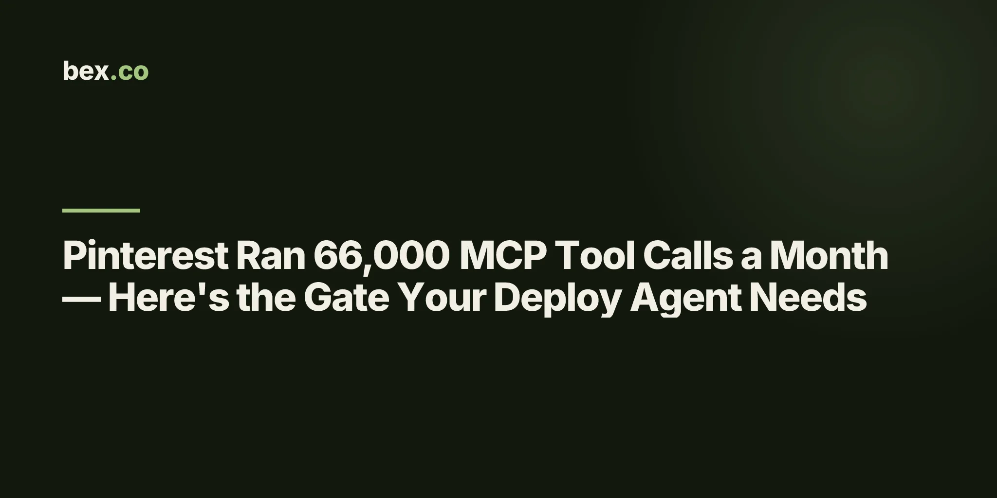 Pinterest Ran 66,000 MCP Tool Calls a Month — Here's the Gate Your Deploy Agent Needs
