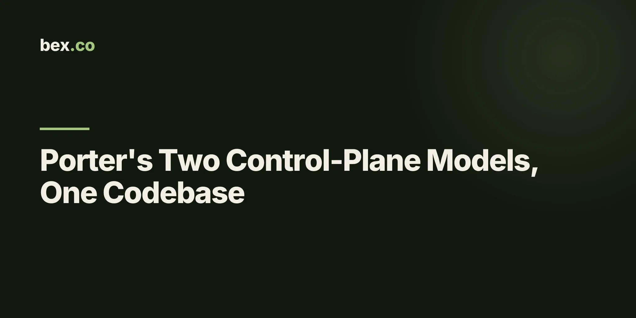 Porter's Two Control-Plane Models, One Codebase