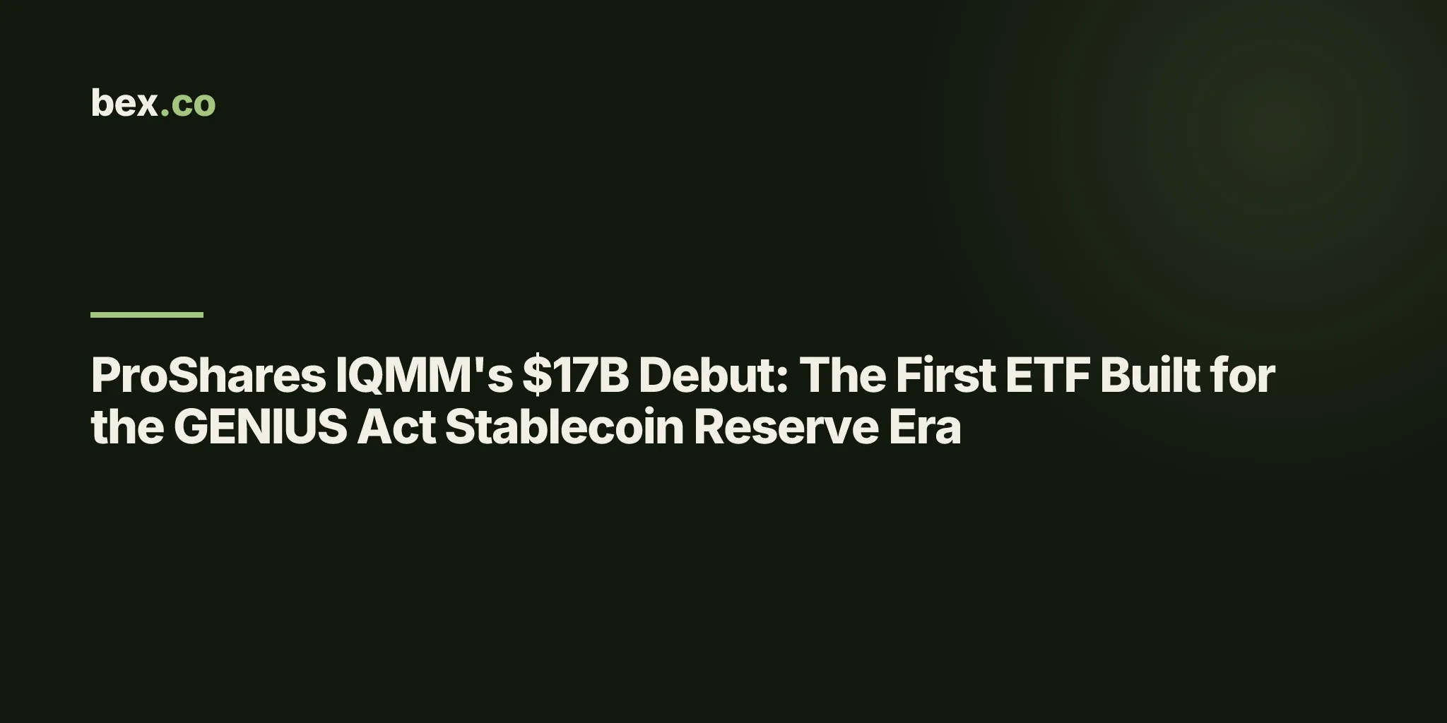 ProShares IQMM's $17B Debut: The First ETF Built for the GENIUS Act Stablecoin Reserve Era