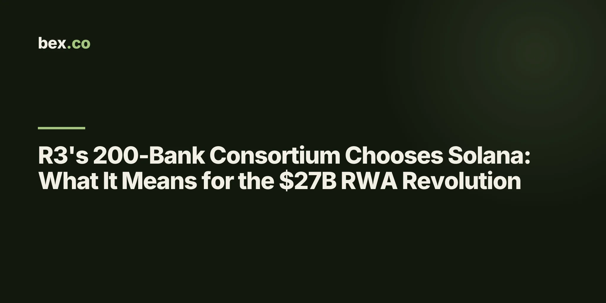 R3's 200-Bank Consortium Chooses Solana: What It Means for the $27B RWA Revolution