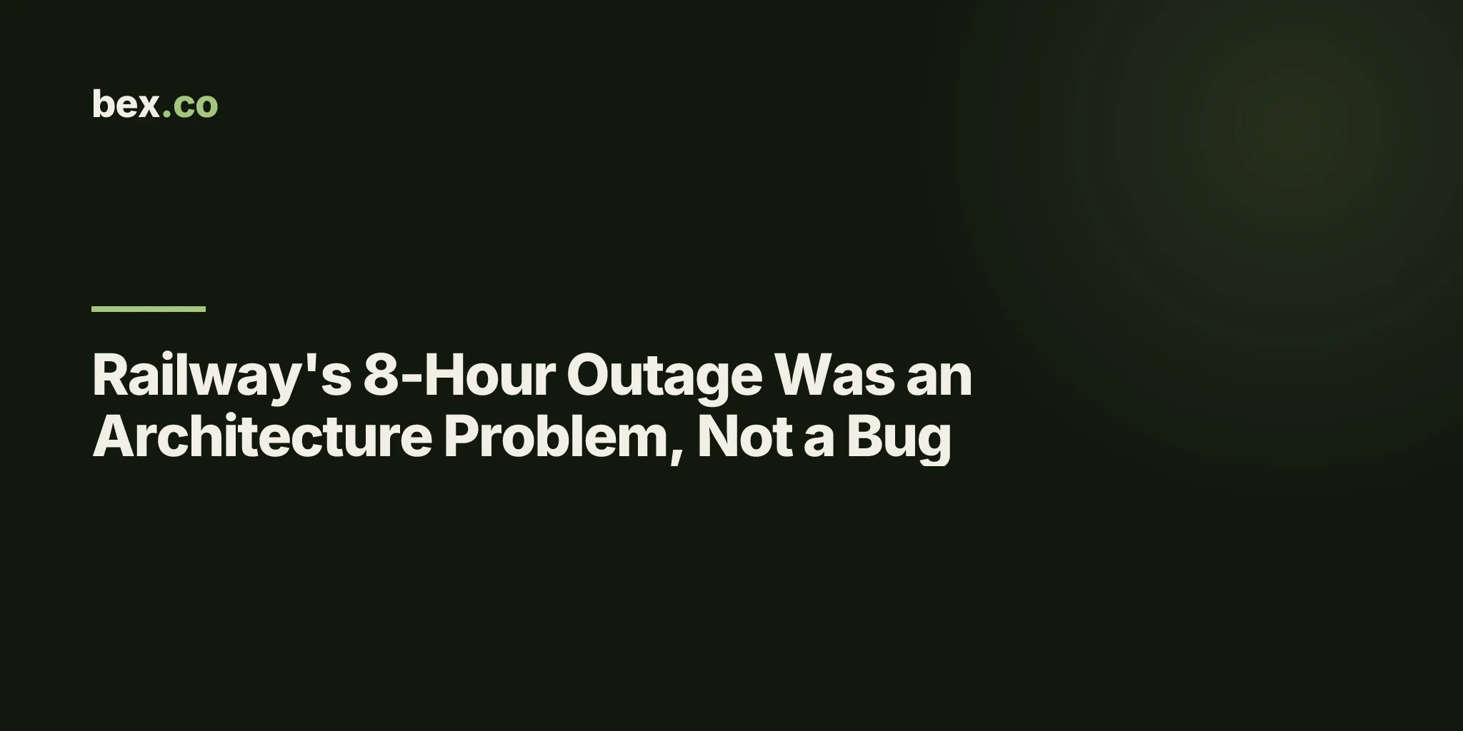 Railway's 8-Hour Outage Was an Architecture Problem, Not a Bug