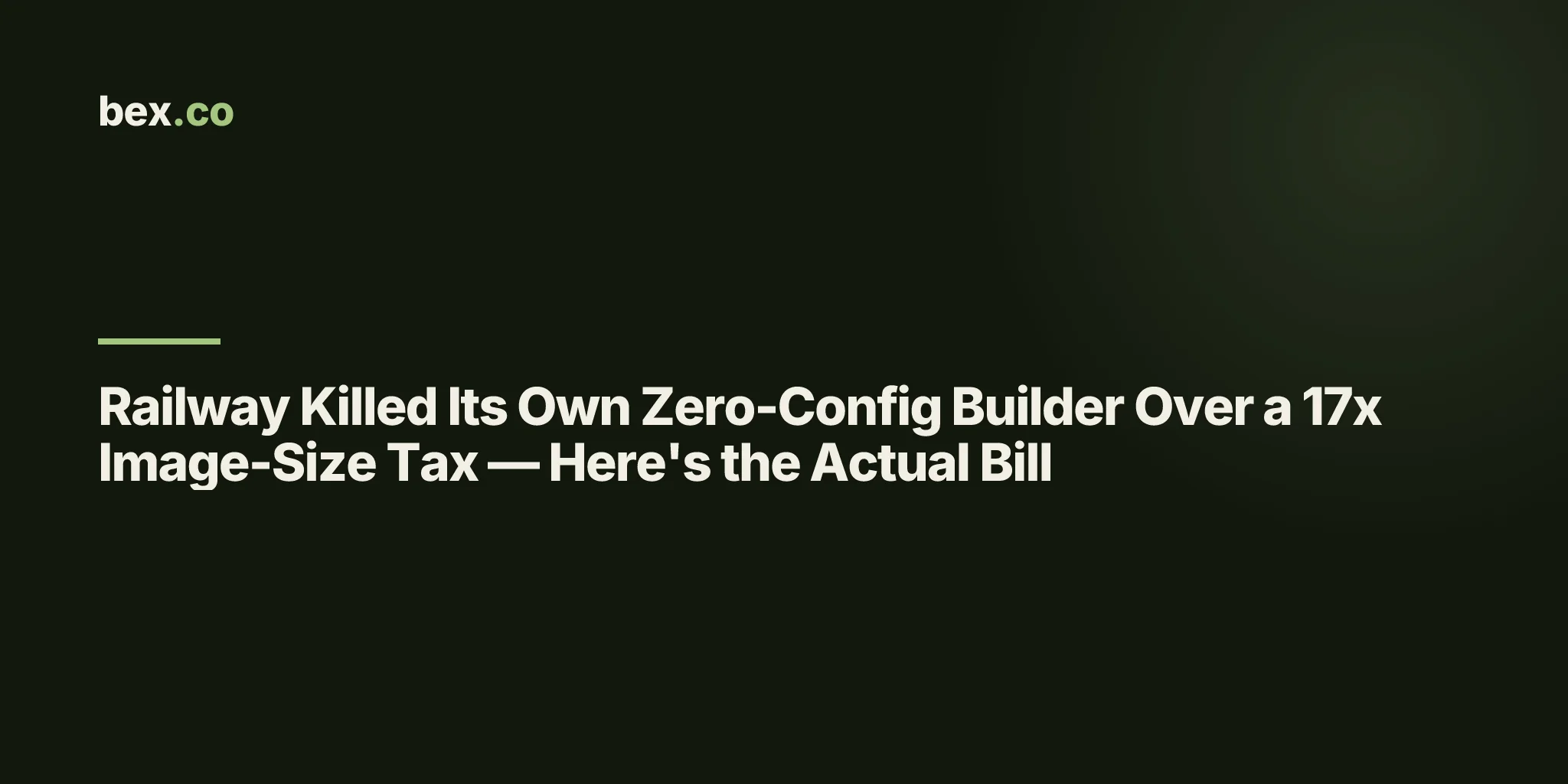Railway Killed Its Own Zero-Config Builder Over a 17x Image-Size Tax — Here's the Actual Bill