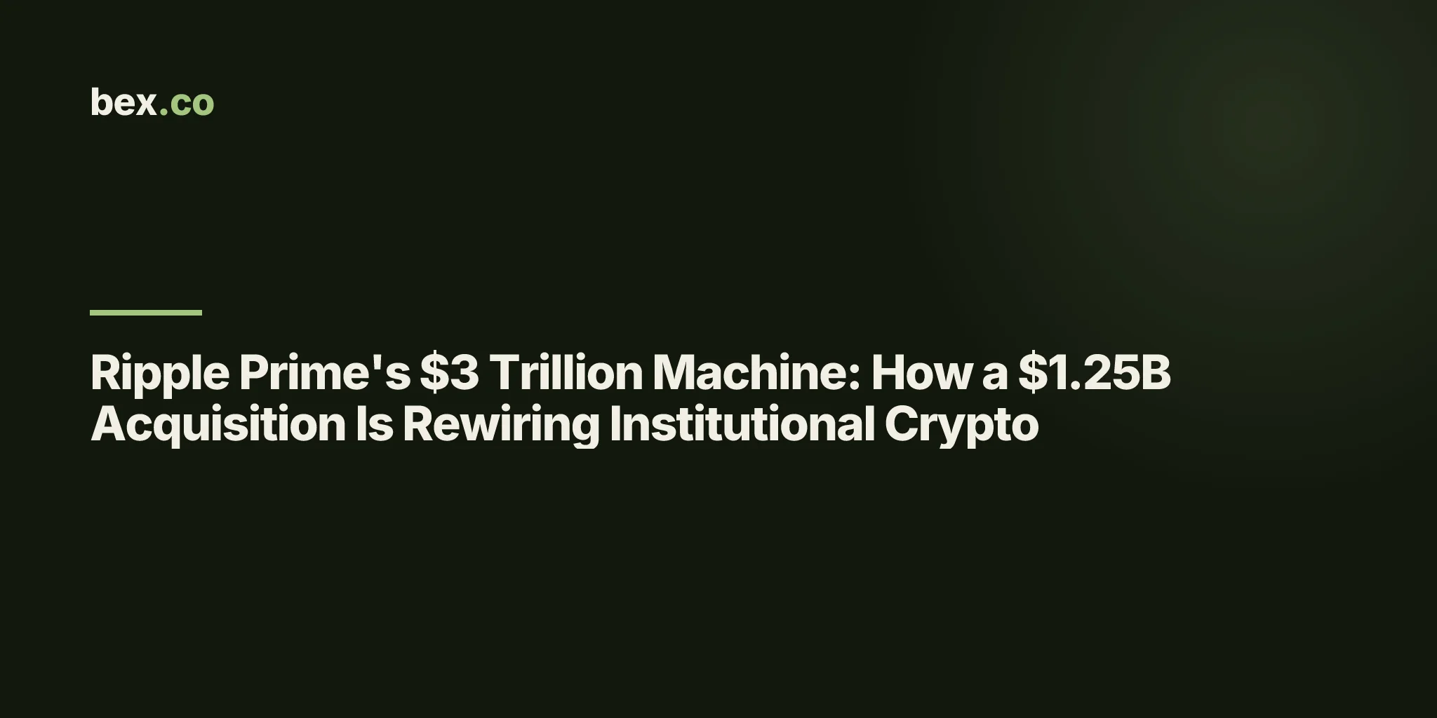 Ripple Prime's $3 Trillion Machine: How a $1.25B Acquisition Is Rewiring Institutional Crypto