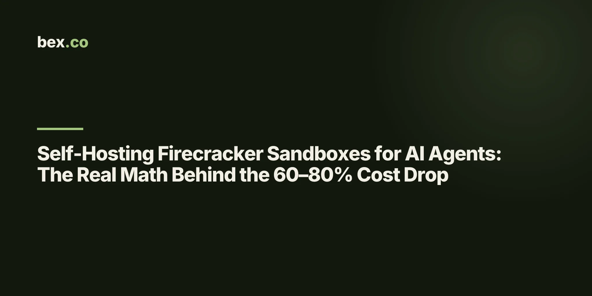 Self-Hosting Firecracker Sandboxes for AI Agents: The Real Math Behind the 60–80% Cost Drop
