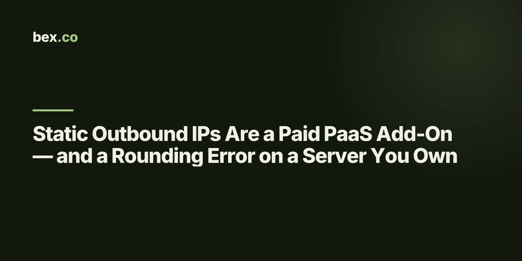 Static Outbound IPs Are a Paid PaaS Add-On — and a Rounding Error on a Server You Own