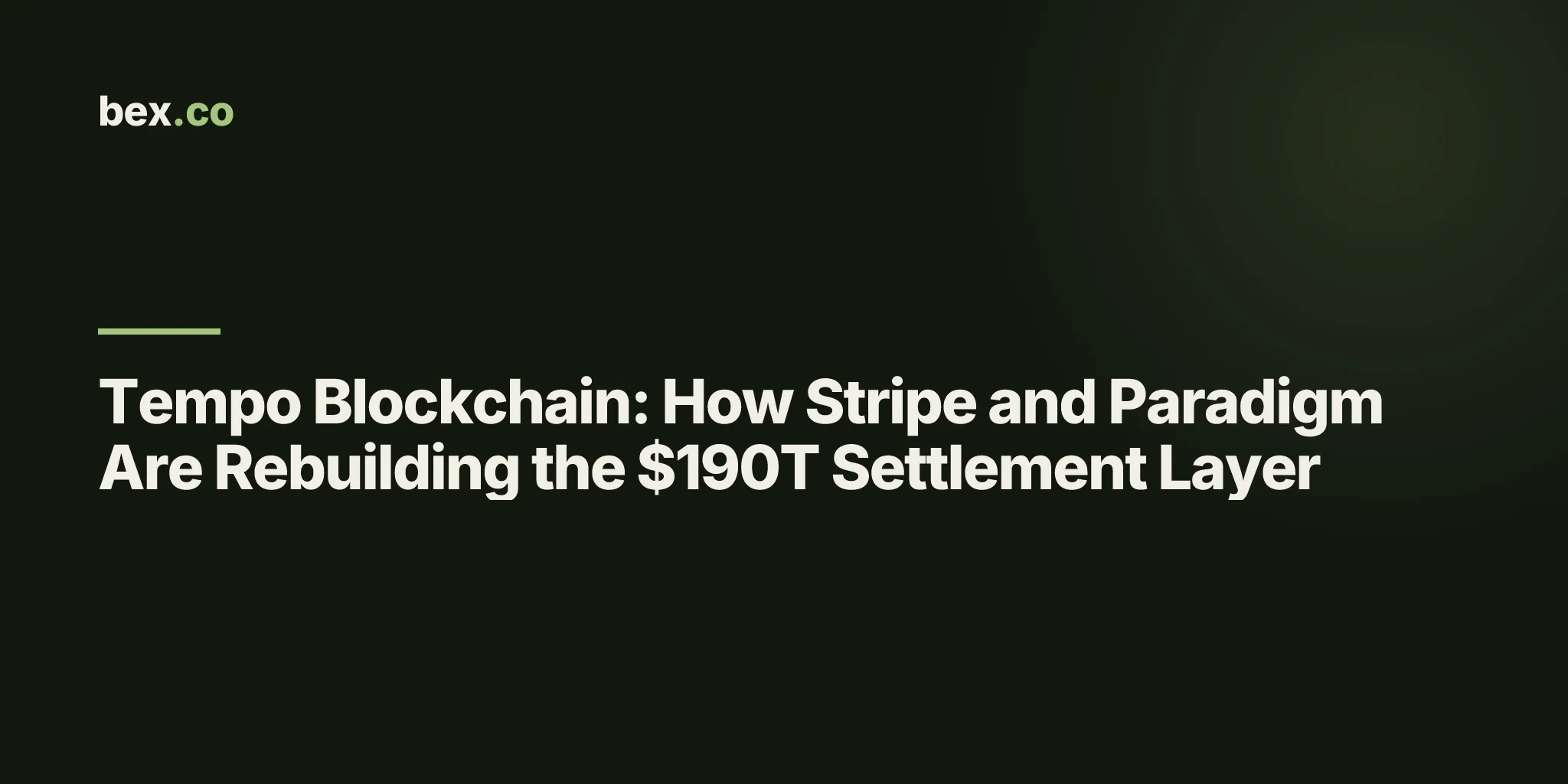 Tempo Blockchain: How Stripe and Paradigm Are Rebuilding the $190T Settlement Layer