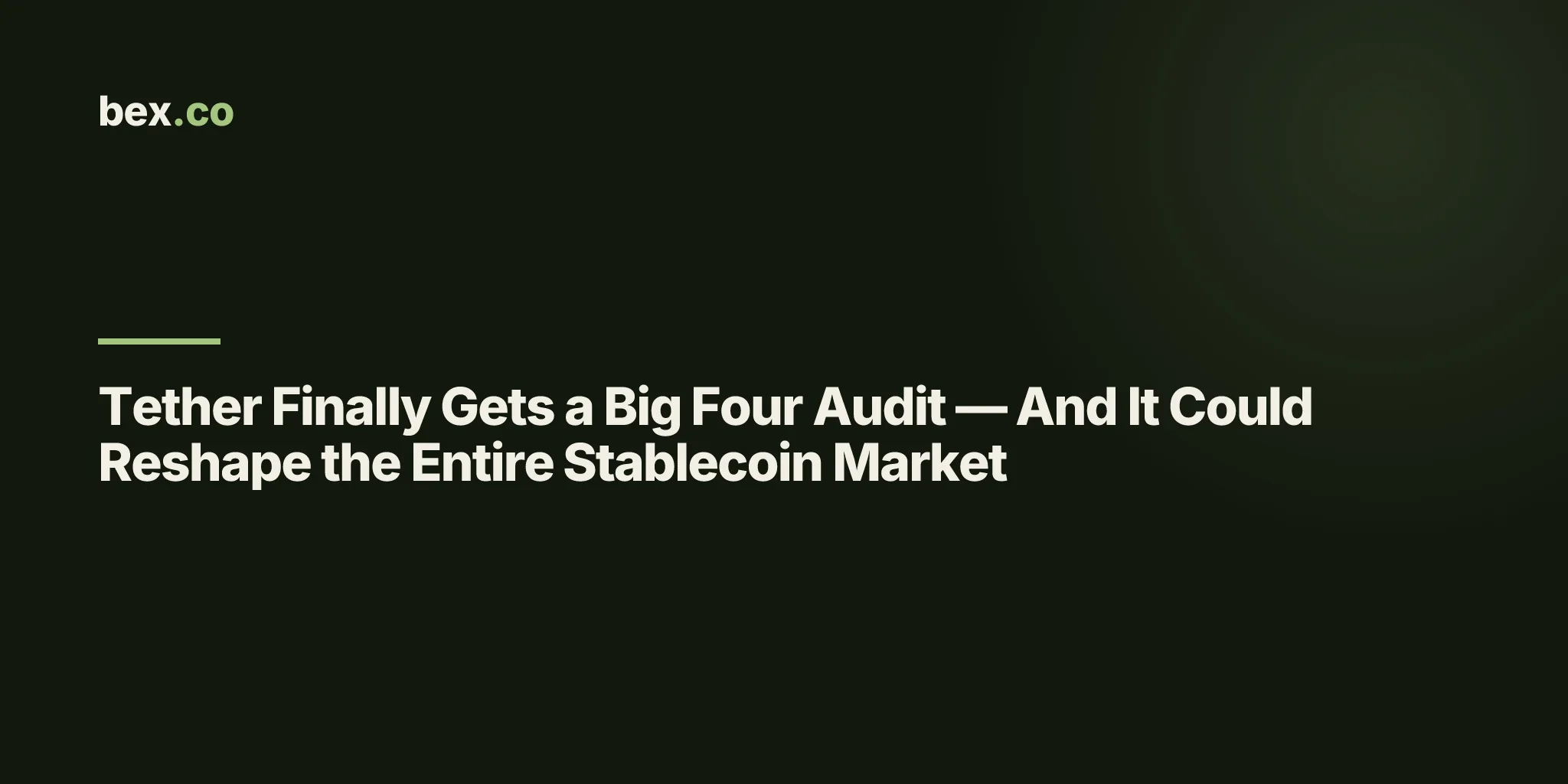 Tether Finally Gets a Big Four Audit — And It Could Reshape the Entire Stablecoin Market