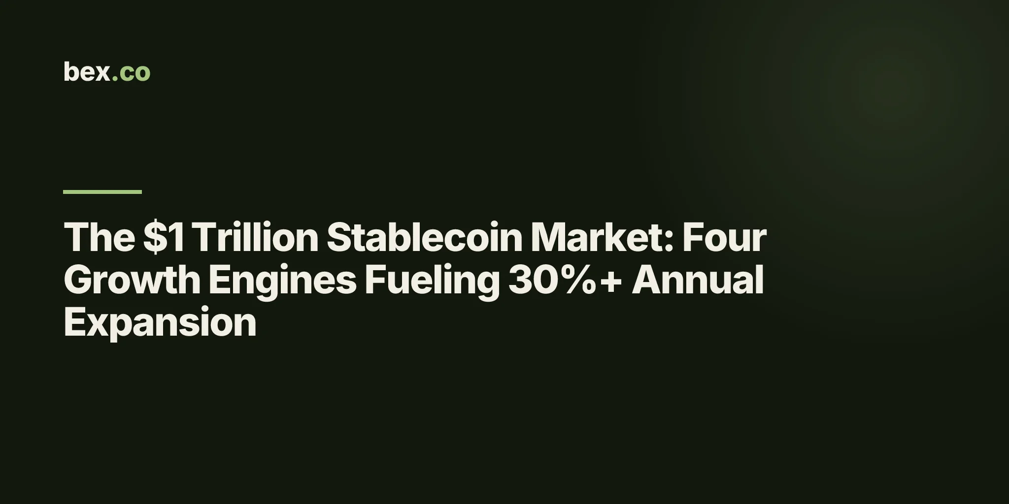 The $1 Trillion Stablecoin Market: Four Growth Engines Fueling 30%+ Annual Expansion