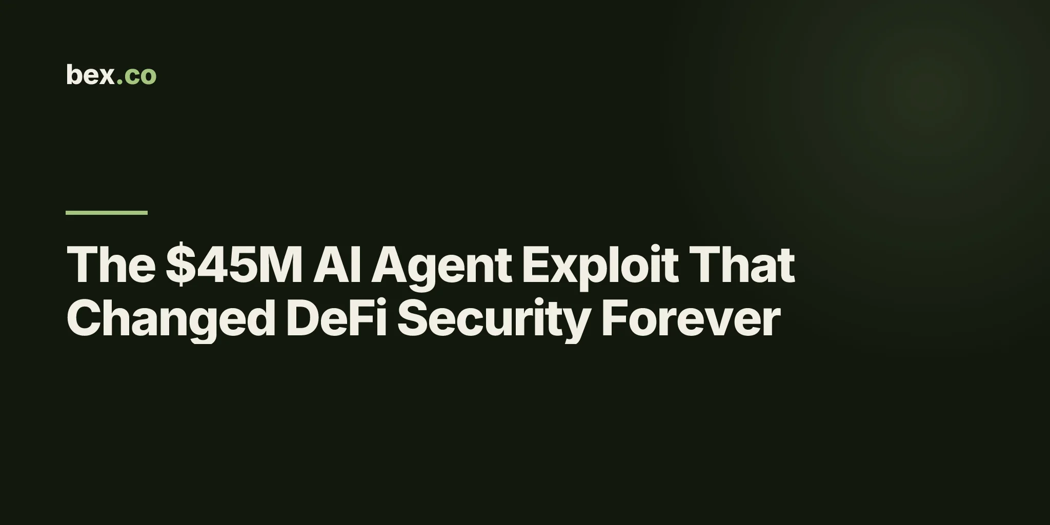 The $45M AI Agent Exploit That Changed DeFi Security Forever