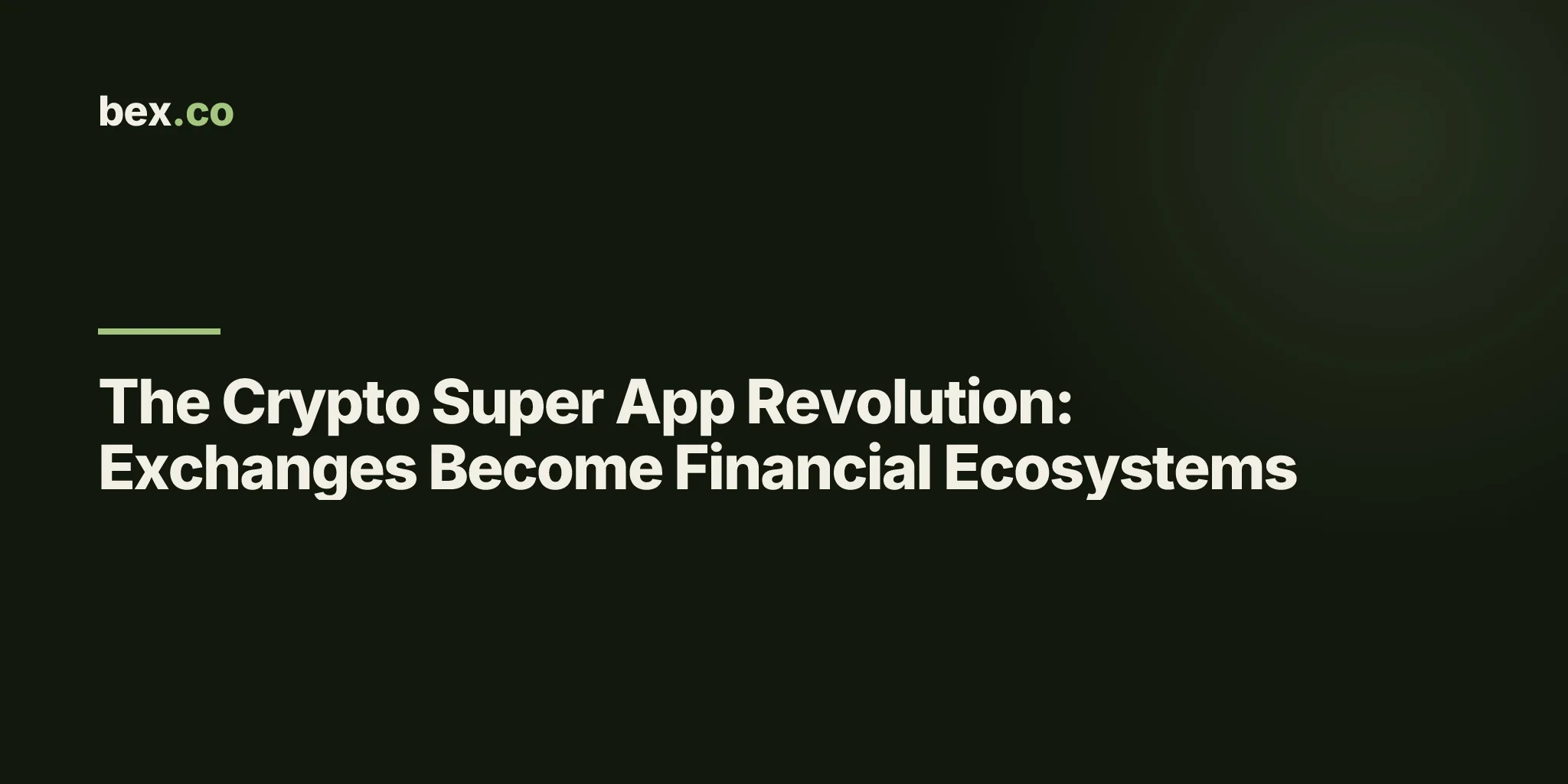 The Crypto Super App Revolution: Exchanges Become Financial Ecosystems