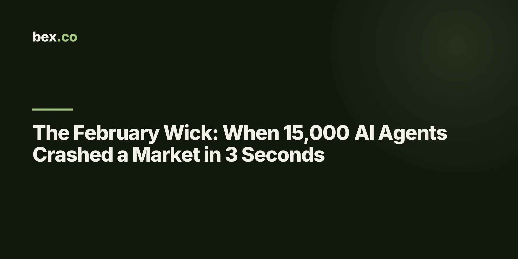 The February Wick: When 15,000 AI Agents Crashed a Market in 3 Seconds