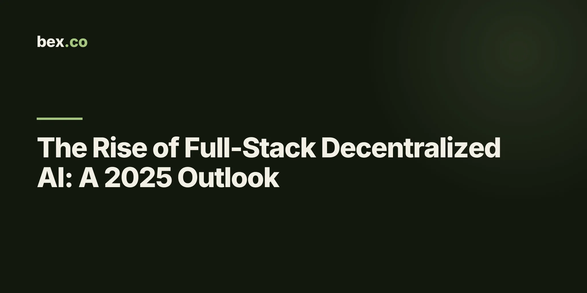 The Rise of Full-Stack Decentralized AI: A 2025 Outlook