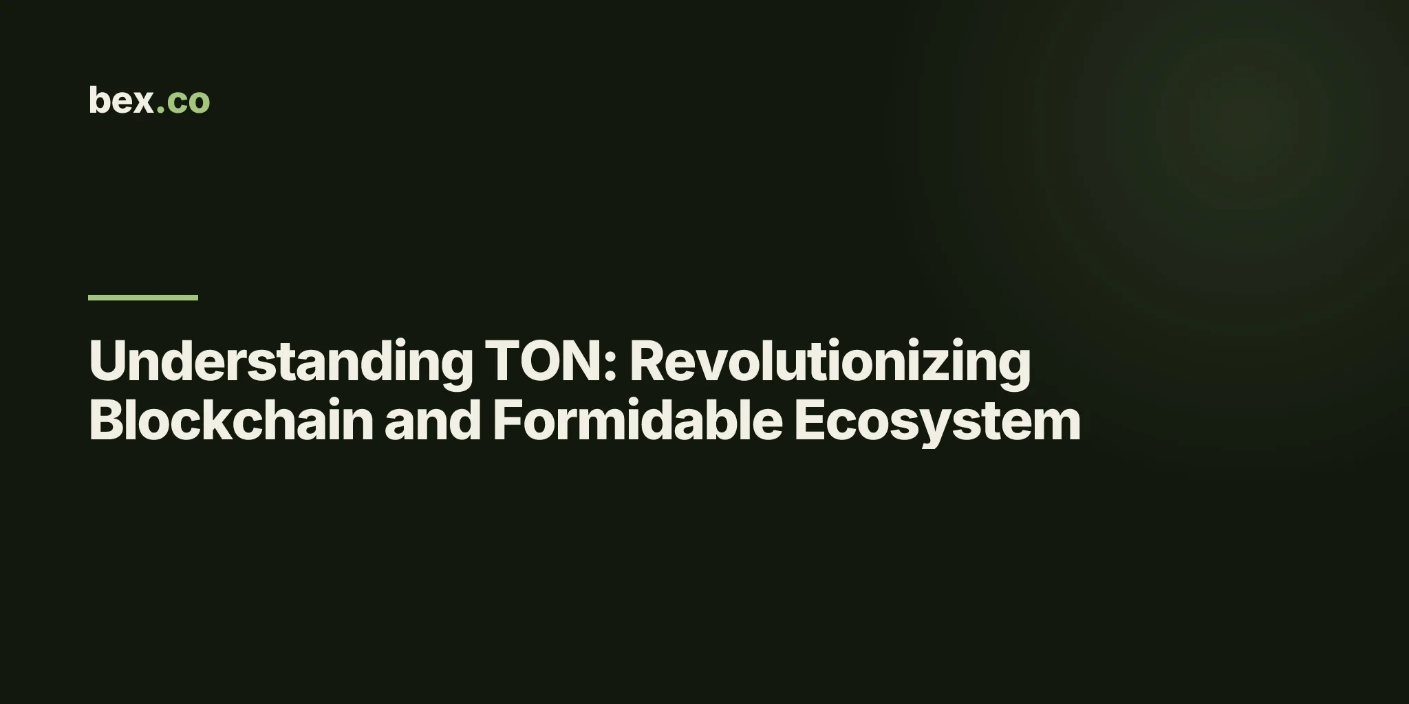 Understanding TON: Revolutionizing Blockchain and Formidable Ecosystem
