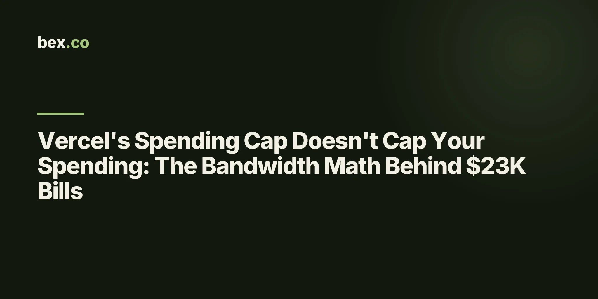 Vercel's Spending Cap Doesn't Cap Your Spending: The Bandwidth Math Behind $23K Bills