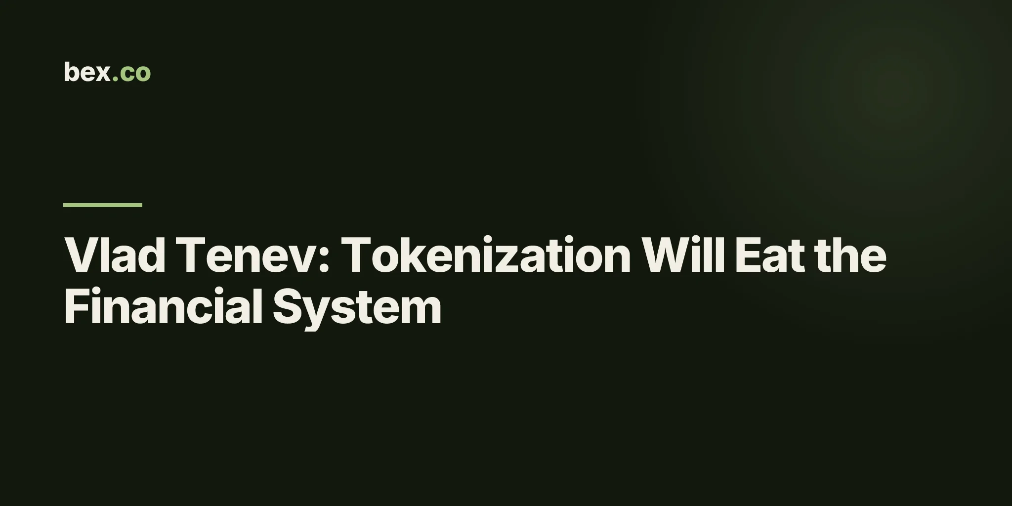 Vlad Tenev: Tokenization Will Eat the Financial System