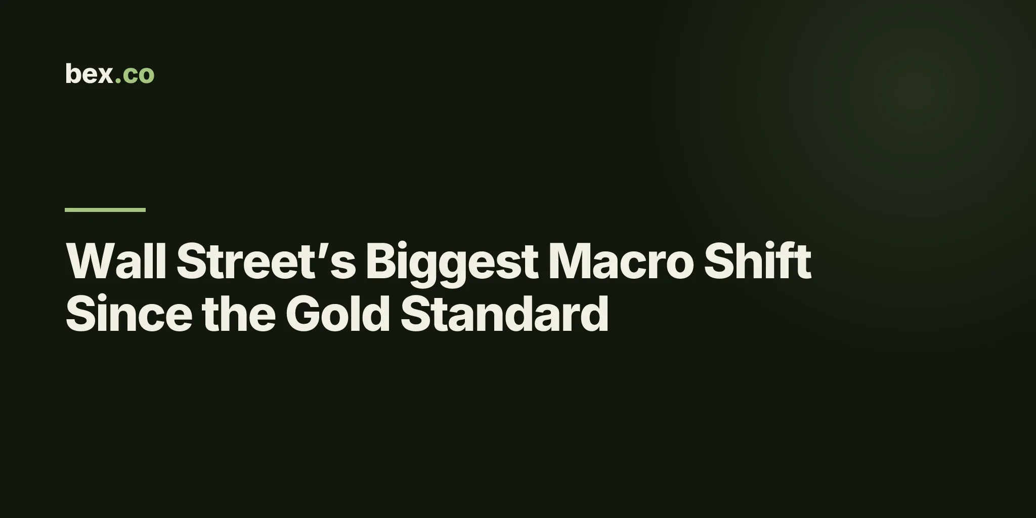 Wall Street’s Biggest Macro Shift Since the Gold Standard