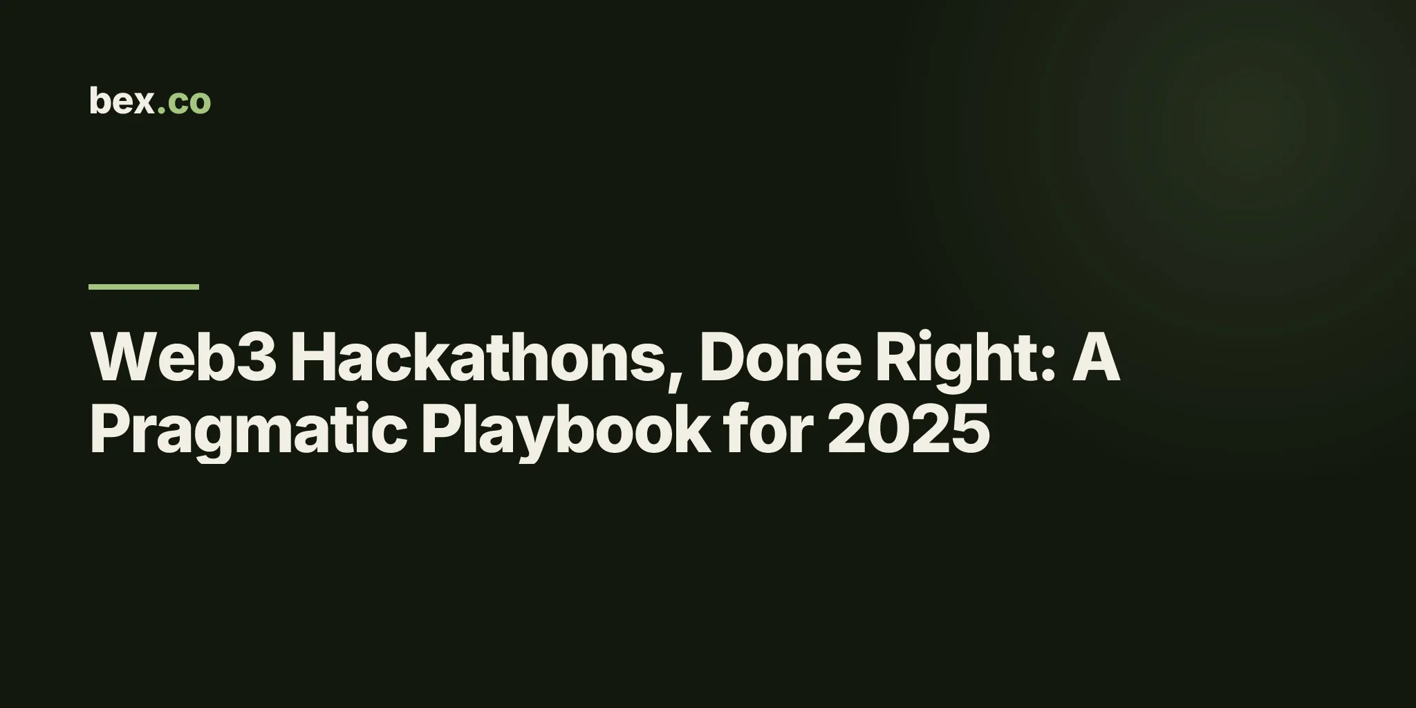 Web3 Hackathons, Done Right: A Pragmatic Playbook for 2025