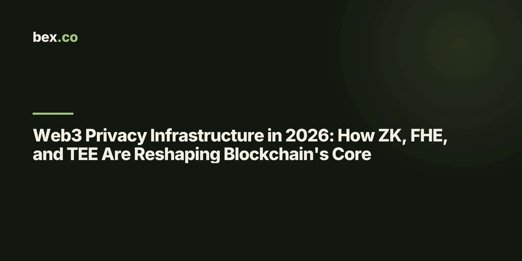 Web3 Privacy Infrastructure in 2026: How ZK, FHE, and TEE Are Reshaping Blockchain's Core