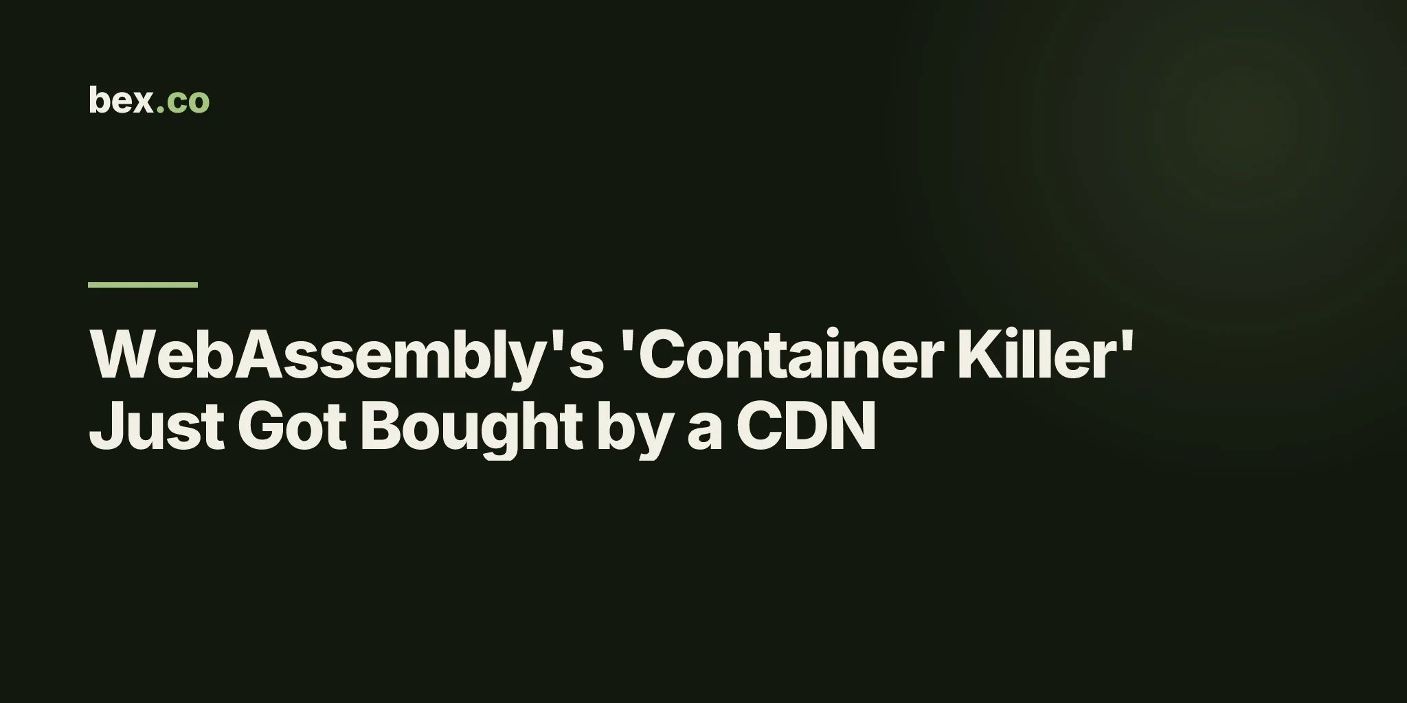 WebAssembly's 'Container Killer' Just Got Bought by a CDN