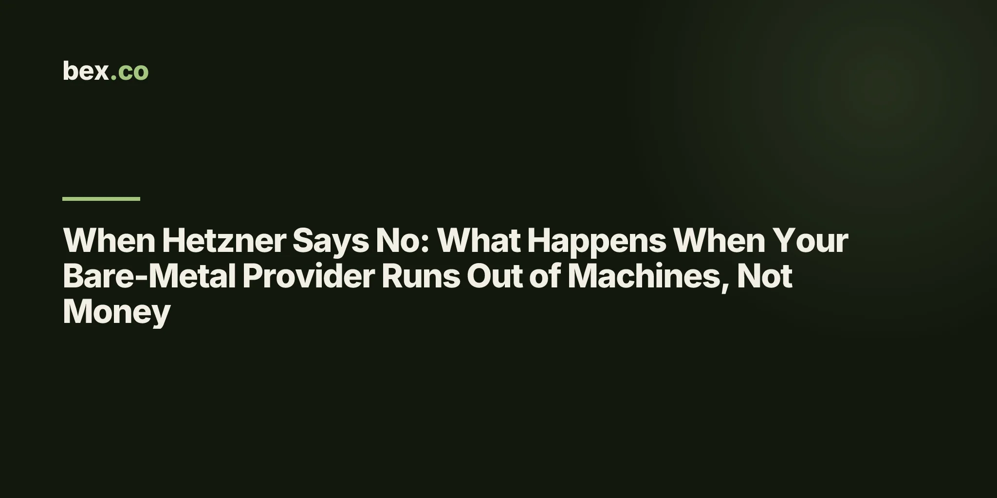 When Hetzner Says No: What Happens When Your Bare-Metal Provider Runs Out of Machines, Not Money