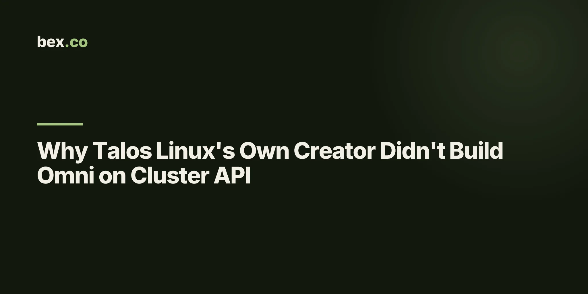 Why Talos Linux's Own Creator Didn't Build Omni on Cluster API
