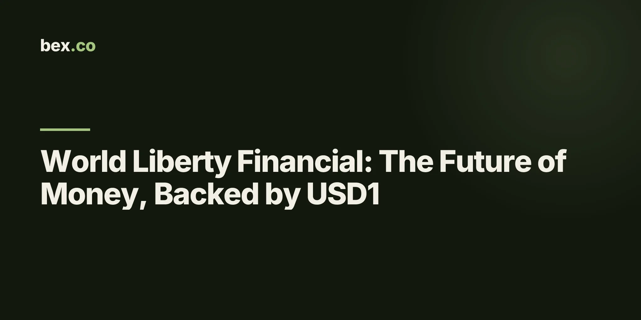 World Liberty Financial: The Future of Money, Backed by USD1