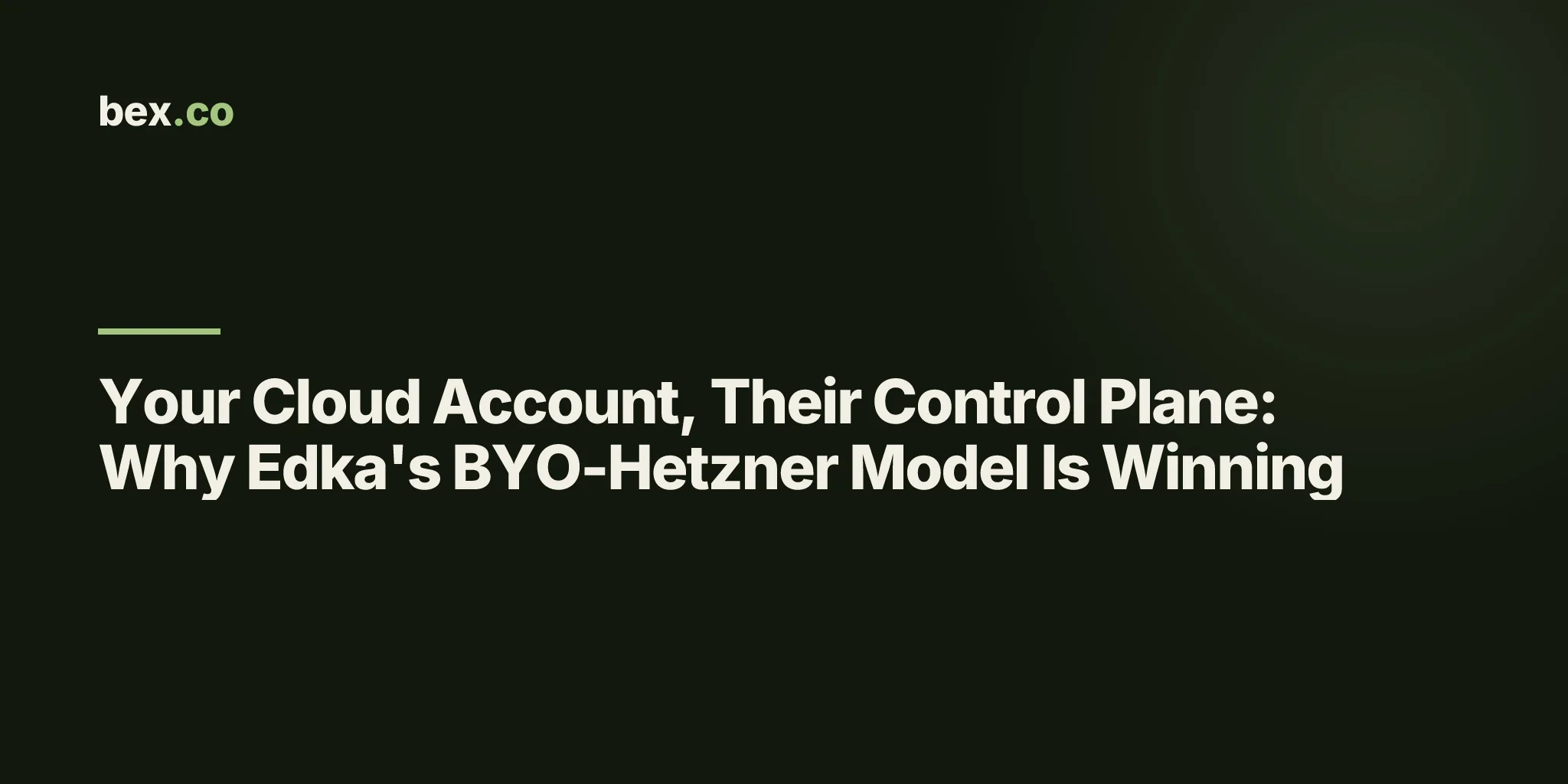 Your Cloud Account, Their Control Plane: Why Edka's BYO-Hetzner Model Is Winning
