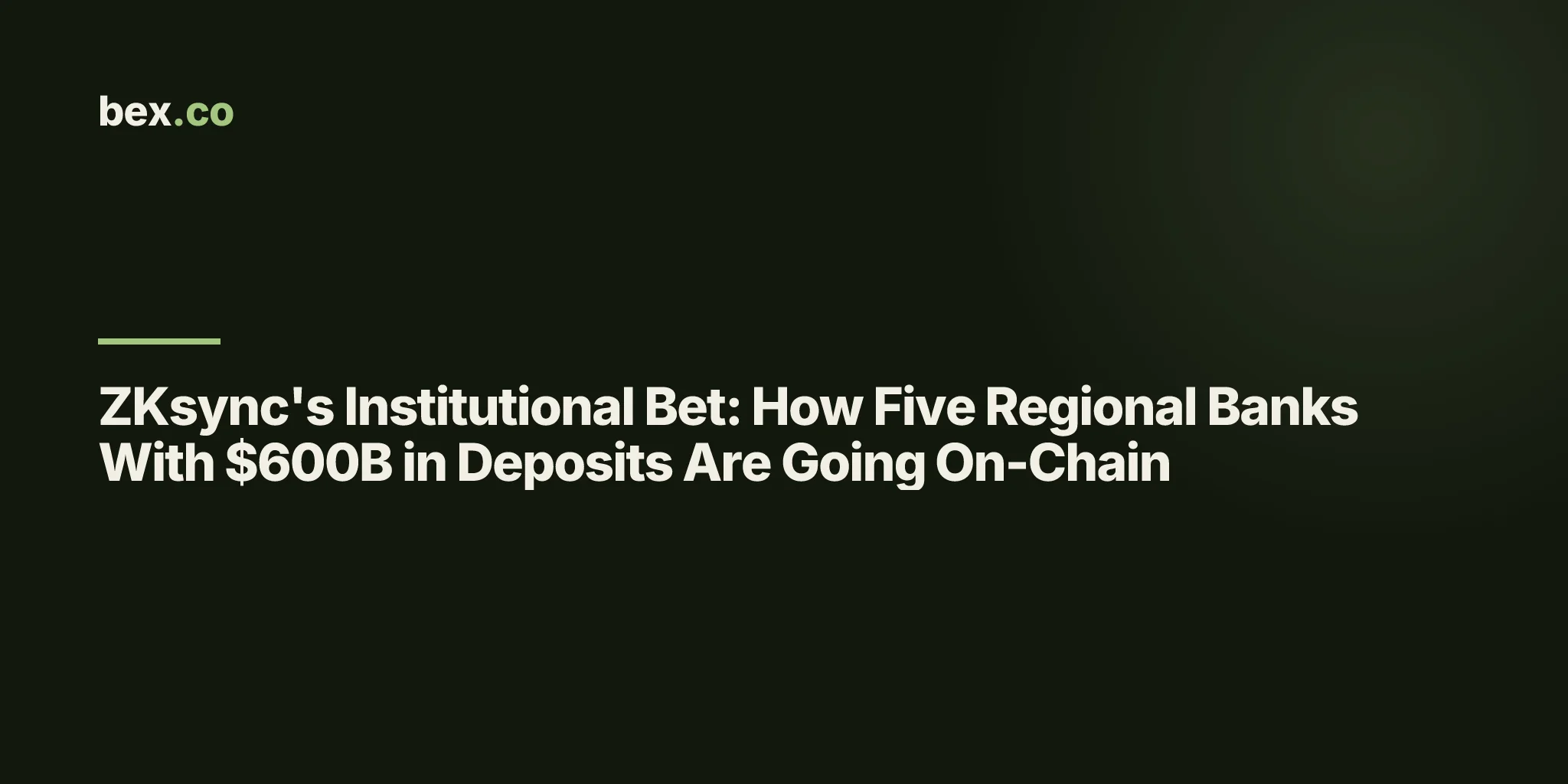 ZKsync's Institutional Bet: How Five Regional Banks With $600B in Deposits Are Going On-Chain
