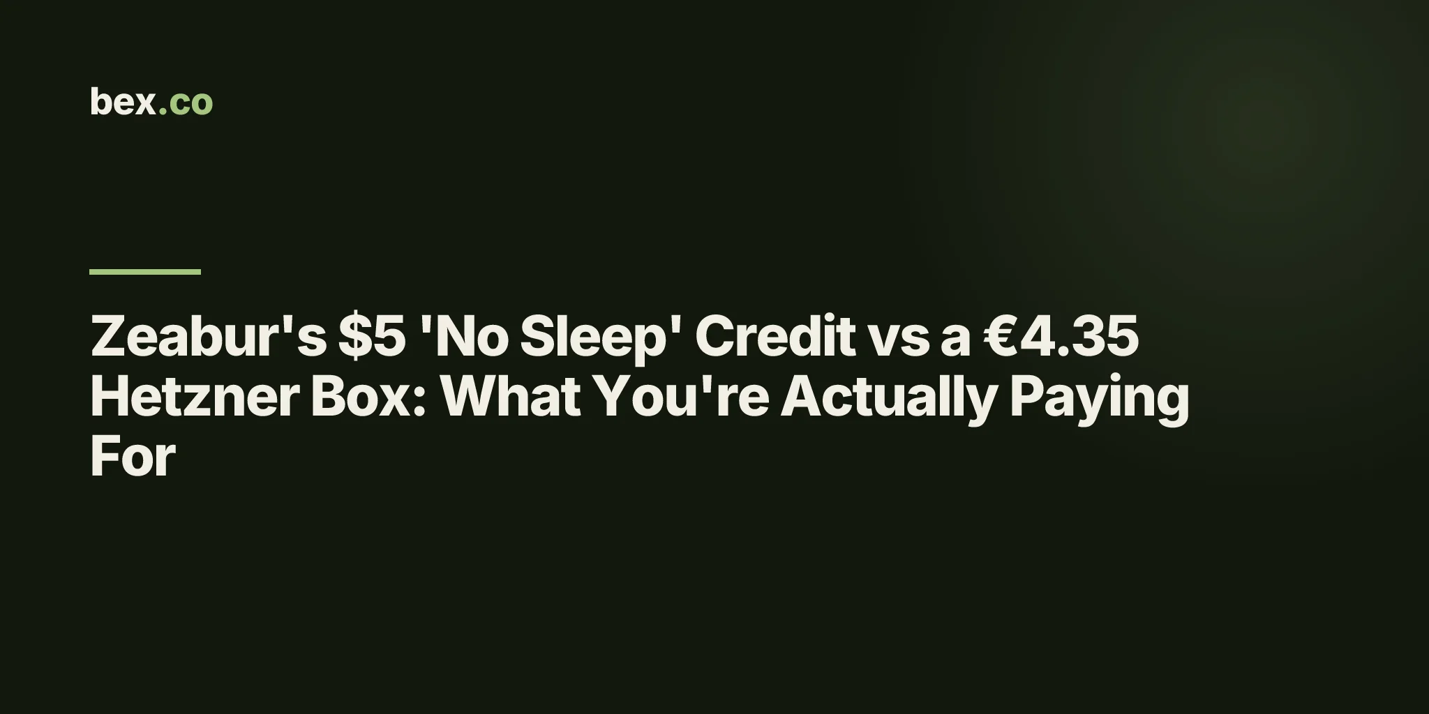 Zeabur's $5 'No Sleep' Credit vs a €4.35 Hetzner Box: What You're Actually Paying For