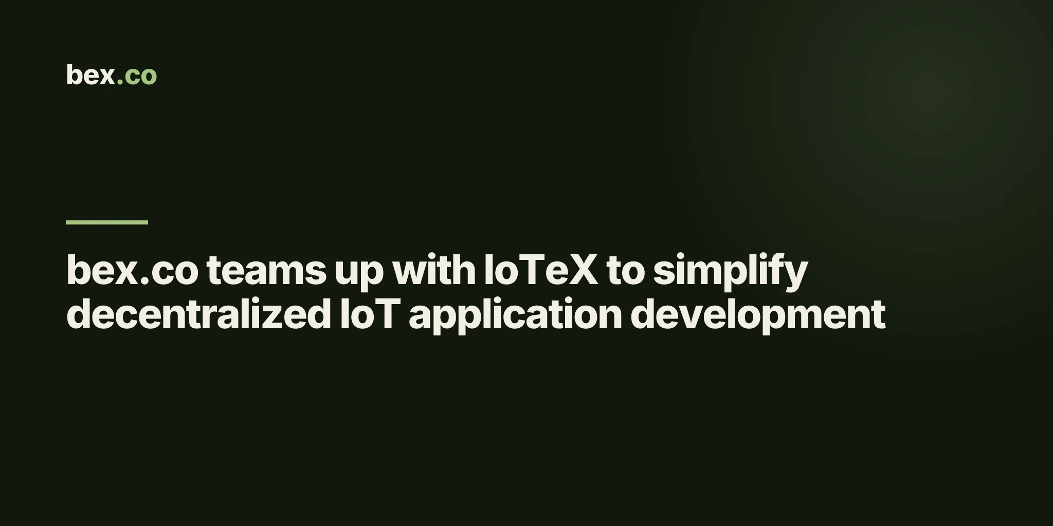 bex.co teams up with IoTeX to simplify decentralized IoT application development