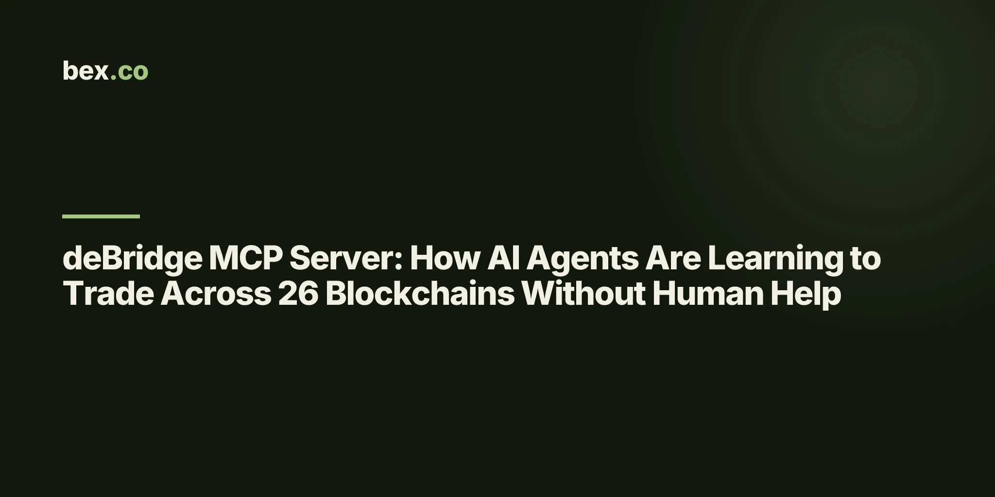 deBridge MCP Server: How AI Agents Are Learning to Trade Across 26 Blockchains Without Human Help