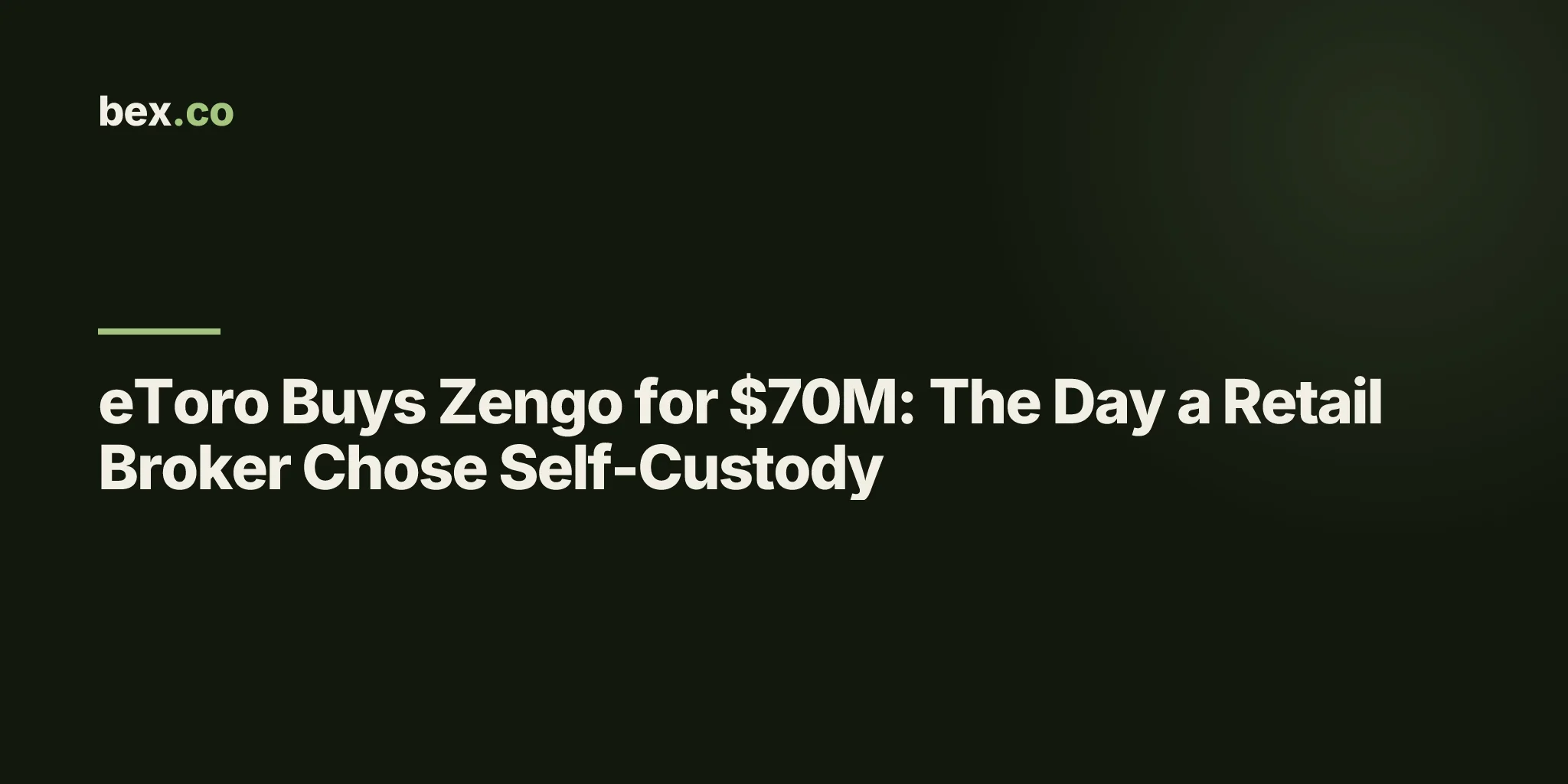eToro Buys Zengo for $70M: The Day a Retail Broker Chose Self-Custody