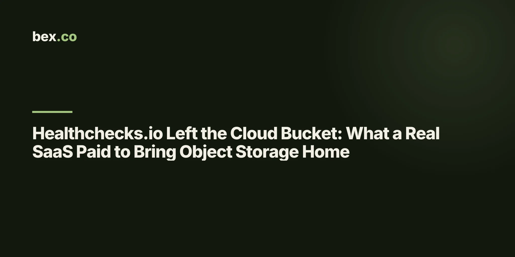 Healthchecks.io Left the Cloud Bucket: What a Real SaaS Paid to Bring Object Storage Home