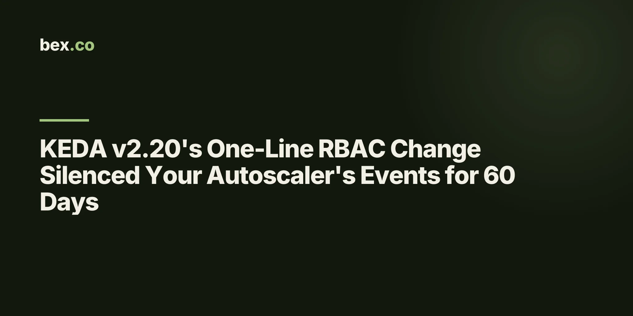KEDA v2.20's One-Line RBAC Change Silenced Your Autoscaler's Events for 60 Days