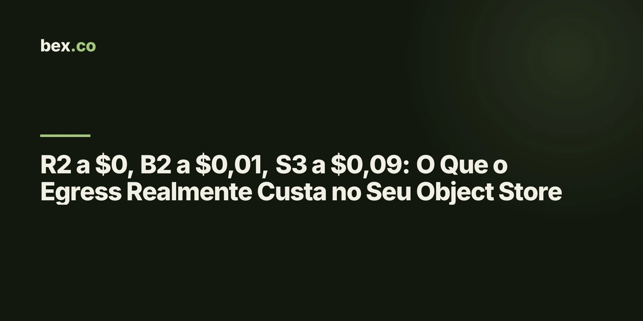 R2 a $0, B2 a $0,01, S3 a $0,09: O Que o Egress Realmente Custa no Seu Object Store