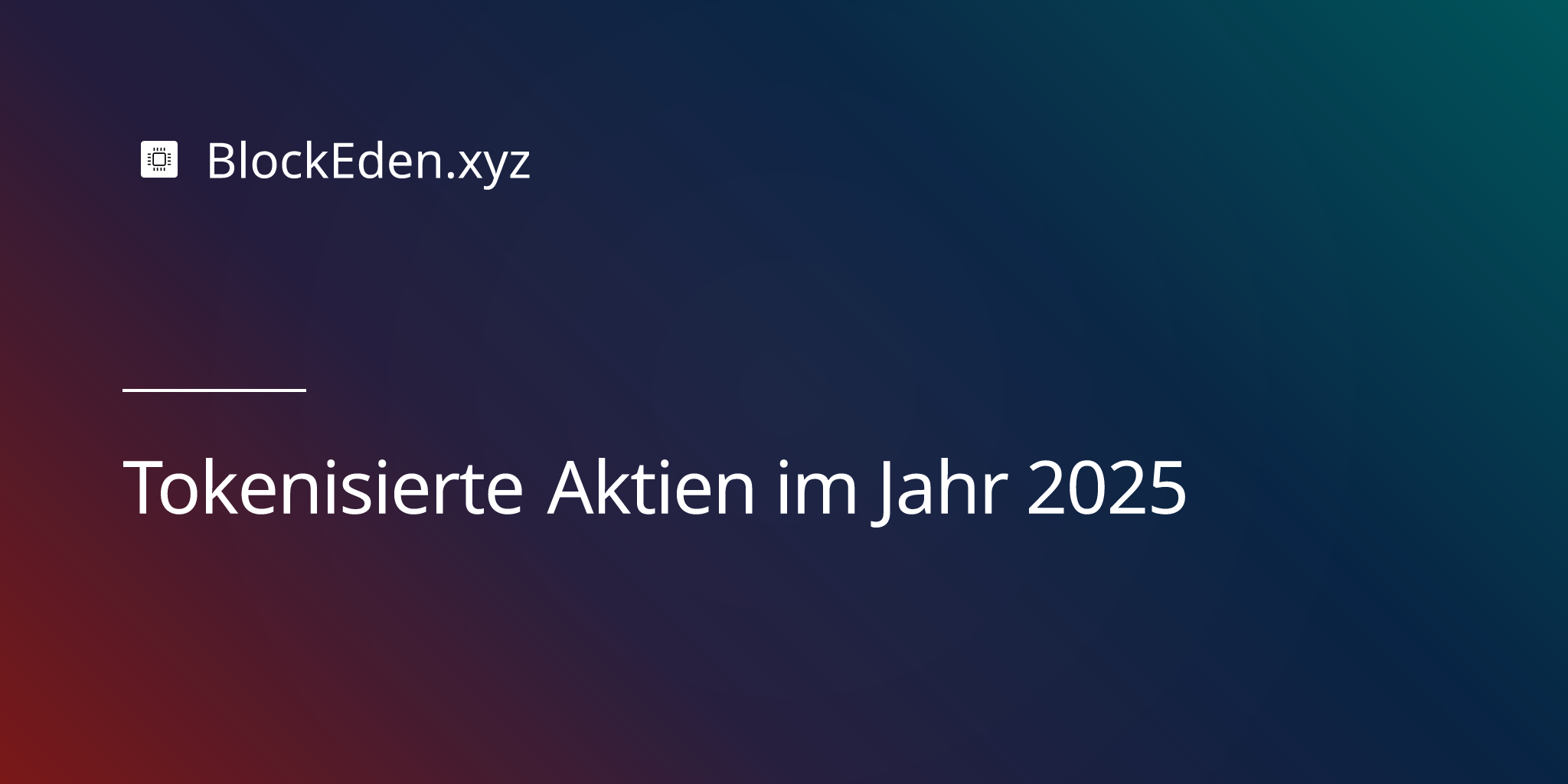 Tokenisierte Aktien im Jahr 2025: Plattformen, Regulierung und der Weg nach vorn