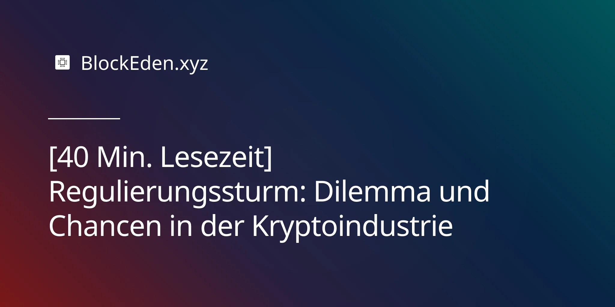 [40 Min. Lesezeit] Regulierungssturm: Dilemma und Chancen in der Kryptoindustrie