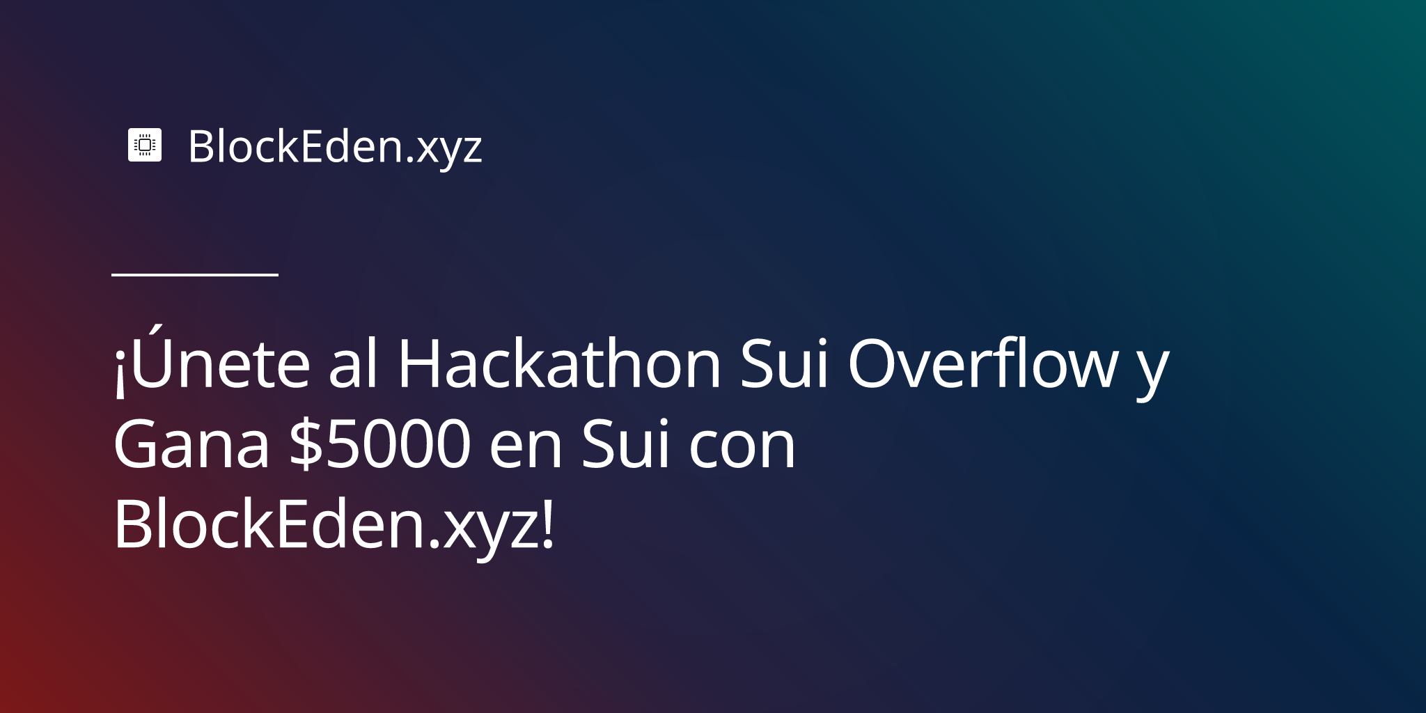 ¡Únete al Hackathon Sui Overflow y Gana $5000 en Sui con BlockEden.xyz!