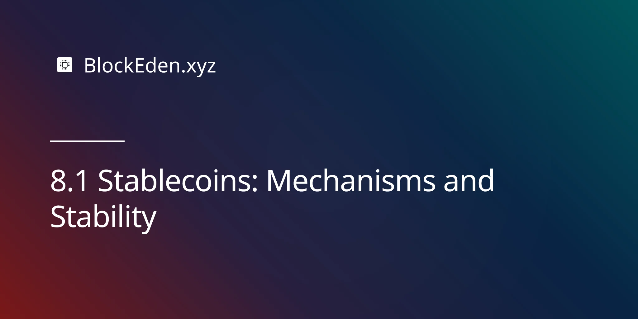 8.1 Stablecoins: Mechanisms and Stability