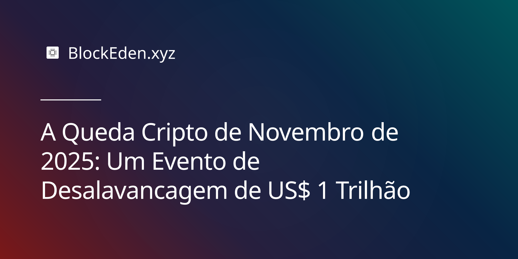 A Queda Cripto de Novembro de 2025: Um Evento de Desalavancagem de US$ 1 Trilhão